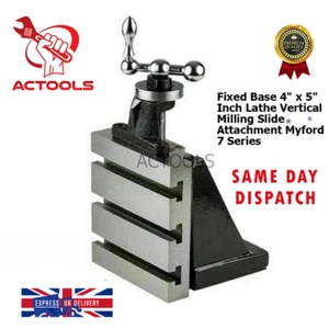 Lathe Vertical Milling Slide Attachment Fixed Base 4" x 5" Myford 7 Series UK - Picture 1 of 16
