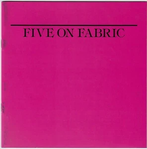 "Five on Fabric" 1981 Exhibition Catalog Laguna Gloria Museum Fiber Art RARE! - Picture 1 of 6