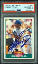 1989 SCORE TRADED #100T KEN GRIFFEY JR RC PSA 10 DNA AUTO 10 HOF POP 103