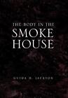 The Body in the Smokehouse.by Jackson  New 9781441564580 Fast Free Shipping&lt;|