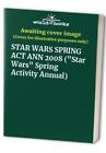 STAR WARS SPRING ACT ANN 2008 ("Star Wars" Spring Activity Ann... Paperback Book