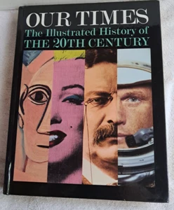 OUR TIMES - THE ILLUSTRATED HISTORY OF THE 20th CENTURY - LG HARDCOVER - Picture 1 of 9