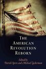 American Revolution Reborn by Patrick Spero 9780812248463 | Brand New