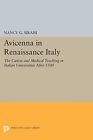 Avicenna in der Renaissance Italien: Der Kanon und die medizinische Lehre in der italienischen Uni...