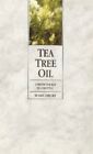 Tea Tree Oil: A Medicine Kit in a Bottle by Drury, Susan 0852072384