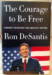 Signed- The Courage To Be Free- Ron DeSantis -Hardcover- 1st Edition - Picture 1 of 12