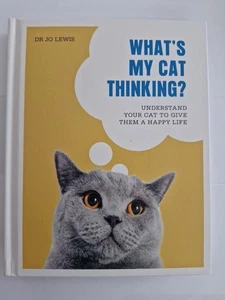 What's My Cat Thinking?: Understand Your Cat to Give Them a Happy Life by Dr Jo  - Bild 1 von 6