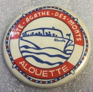 Vintage 2” Promo Button Pinback STE-AGATHE-DES-MONTS Macaron ALOUETTE Ferry Boat - Picture 1 of 8