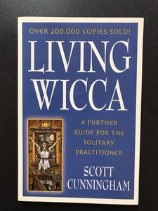 Living Wicca by Scott Cunningham Further Guide for the Solitary Practitioner P/B - Picture 1 of 12