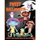 Sweet Halloween Activity and Coloring Book for Boys and - Paperback NEW Philippa