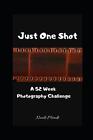 Just One Shot A 52 Week Photography Challenge By Nicole Meade English Paperba