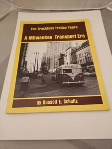 RAILROAD BOOK:  THE TRACKLESS TROLLEY YEARS: A MILWAUKEE TRANSPORT ERA - Picture 1 of 4