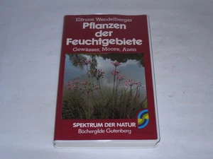 Wendelberger, Elfrune: Pflanzen der Feuchtgebiete. Gewässer, Moore, Auen - Bild 1 von 1