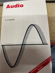 Elements of Electronics: Audio book 6 Wilson, F.A. - Picture 1 of 1