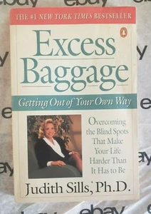 EXCESS BAGGAGE Getting Out of Your Own Way Paperback Judith Sills Ph.D. USED - Picture 1 of 5