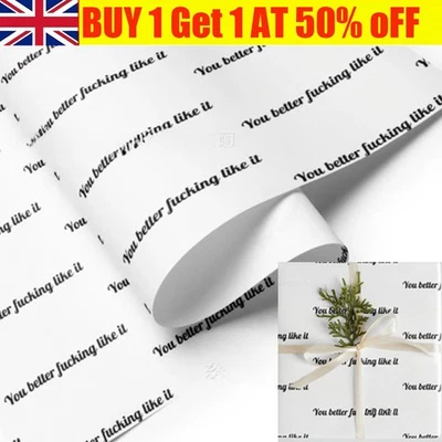 You Better Fucking Like It,Funny Gift Wrap,Rude Wrapping Paper,Sarcastic Wrap