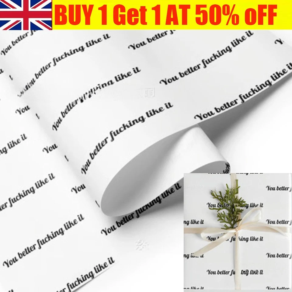 You Better Fucking Like It,Funny Gift Wrap,Rude Wrapping Paper,Sarcastic Wrap - Image 1 of 4