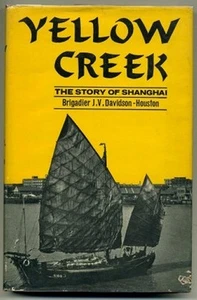  J. V. DAVIDSON-HOUSTON Yellow Creek Story of Shanghai 1962 First edition - Picture 1 of 1