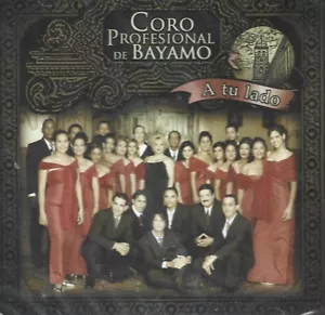 Coro Profesional De Bayamo: A Tu Lado (Cd 2009) NEW - Picture 1 of 2