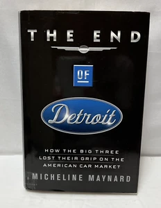 Micheline Maynard THE END OF DETROIT American Car Market-1st Edit-1st Printing - Picture 1 of 12