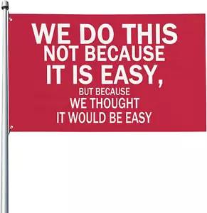 WE DO THIS NOT BECAUSE IT IS EASY Flag Outdoor Banner Single Sided 3X5Ft - Picture 1 of 12
