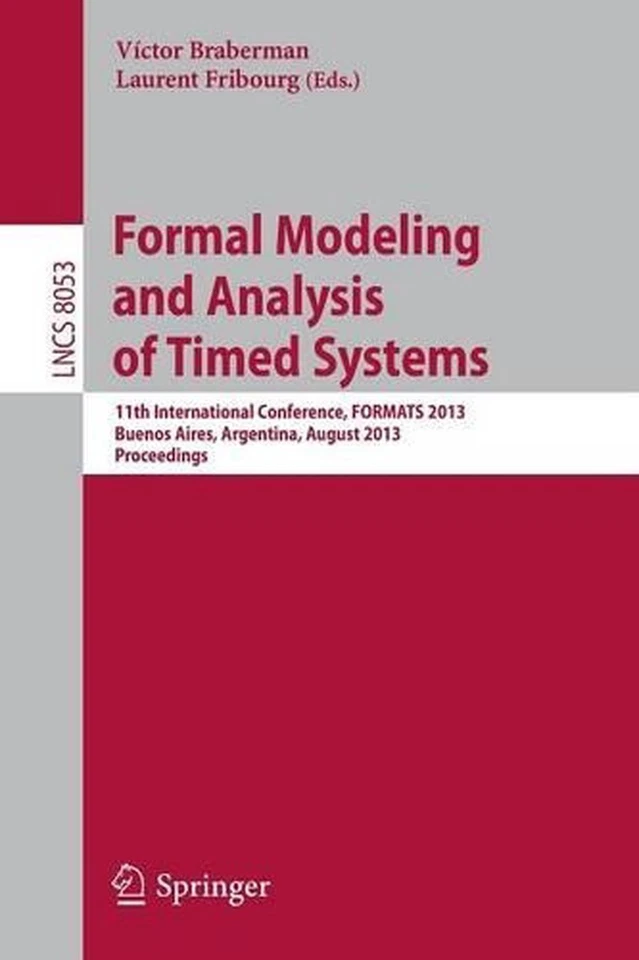 Formal Modeling and Analysis of Timed Systems: 11th International Conference, FO - Image 1 of 1