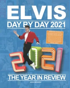 Elvis Day By Day 2021 - The Year In Review di Kees Mouwen,  2022,  Indipendently - Foto 1 di 1