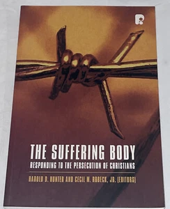 The Suffering Body : Responding to the Persecution of Christians by Harold D.... - Imagen 1 de 2