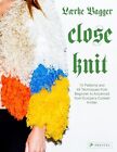 Close Knit 15 Patterns and 45 Techniques from Beginner to Advanced from Europ...