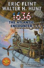 Ring of Fire Ser.: 1636: the Atlantic Encounter by Walter H. Hunt and Eric Flint