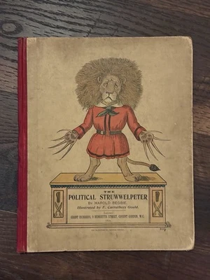 The Political Struwwelpeter by Harold Begbie, Illustr'd by F C Gould, VTG 1899 - Image 1 of 4