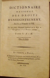DICTIONNAIRE RAISONNE DES DROITS D'ENREGISTREMENT - AN VII - COMPLET 2/2 - 1799  - Imagen 1 de 6