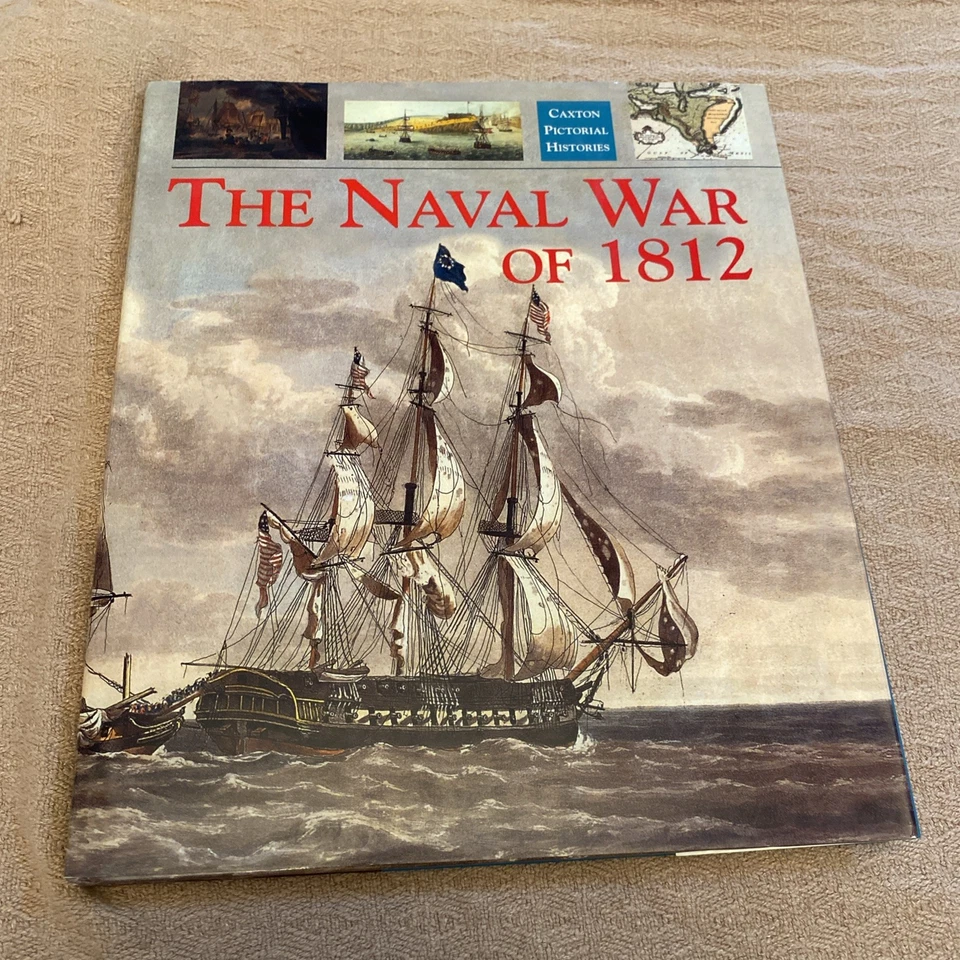 The Naval War of 1812 (Caxton pictorial histories) by Gardner, Robert - Image 1 of 4