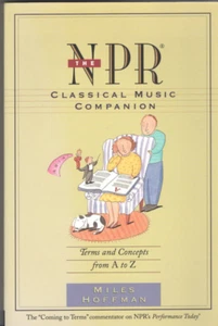 The NPR Classical Music Companion Terms & Concepts P/B,Miles Hoffman SIGNED - Imagen 1 de 2