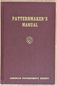 PATTERNMAKER'S MANUAL American Foundrymen's Society 1953 1st Excellent Condition - Imagen 1 de 6