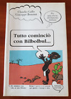 C. GALLO - G. BONOMI "TUTTO COMINCIO' CON BILBOLBUL.." STORIA FUMETTO ITALIANO