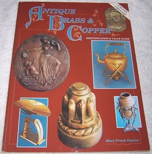 Antique Brass & Copper Identification & Value Guide by Mary Frank Gaston pb - Picture 1 of 2