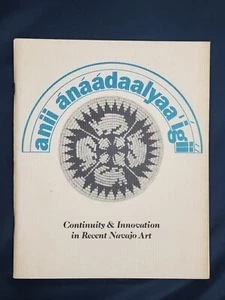 Anii Anaadaalyaa Igii Continuity & Innovation in Recent Navajo Art 1988 - Picture 1 of 5