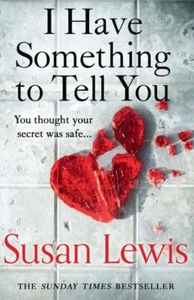 Lewis, Susan : I Have Something to Tell you: The most t FREE Shipping, Save £s - Picture 1 of 2
