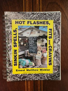 SINKIN SPELLS, HOT FLASHES, FITS AND CRAVINS ERNEST MATTHEW MICKLER 1988 1ST PR - Picture 1 of 4