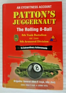 SIGNED Gen Irzyk Patton's Juggernaut Rolling 8-Ball 8th Tank Battalion HC 1st Ed - Foto 1 di 12