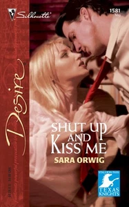 Shut Up and Kiss Me (Stallion Pass: Texas Knights, 1) - Picture 1 of 1