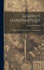 lments D&#39;arithmtique: ? L&#39;usage Des Candidats Au Baccalaur?at Et Sciences by Jos