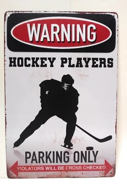 Warning! Hockey Players Parking Only. Violators Will Be Cross Checked Tin Sign - Image 1 of 2