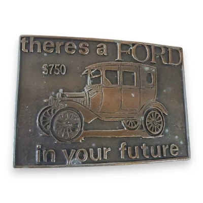 Classic Ford Model T Belt Buckle Brass Tone "There's a Ford in Your Future" $750 - Image 1 of 4