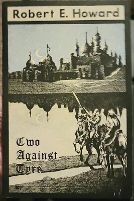 Two Against Tyre by Robert E. Howard - Illustrared First Limited Edition #84 - Image 1 of 4