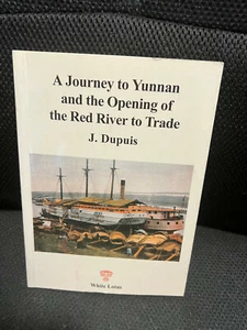 A Journey to Yunnan and the Opening of the Red River to Trade by J. Dupuis - Bild 1 von 4
