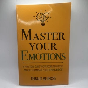 Master Your Emotions by Thibaut Meurisse (2018) Paperback – NEW. - Picture 1 of 16