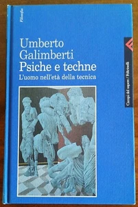 Psiche e techne. L’uomo nell’età della tecnica - di Umberto Galimberti - Foto 1 di 3