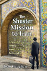 Joan Gaughan The Shuster Mission to Iran (Taschenbuch)